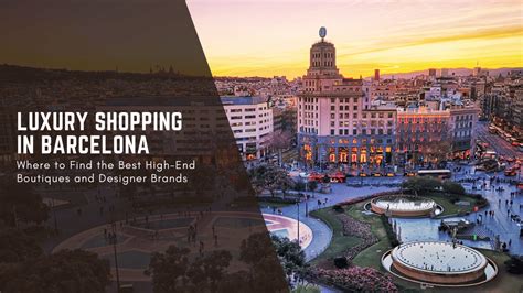 The Ultimate Guide for Luxury Shopping in Barcelona 